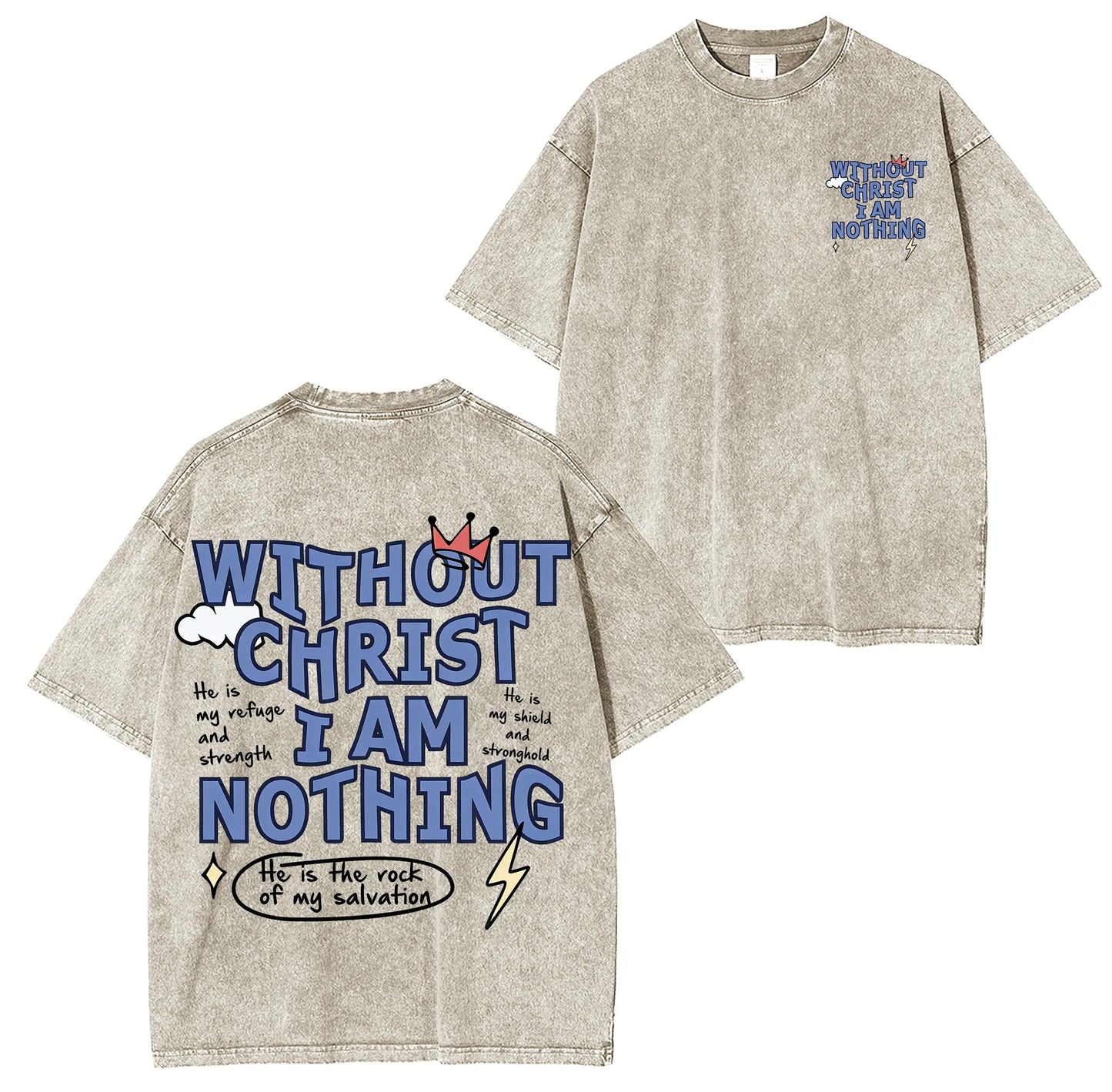 Without Christ I Am Nothing,Christian Washed T-shirt/Crewneck/Hoodie