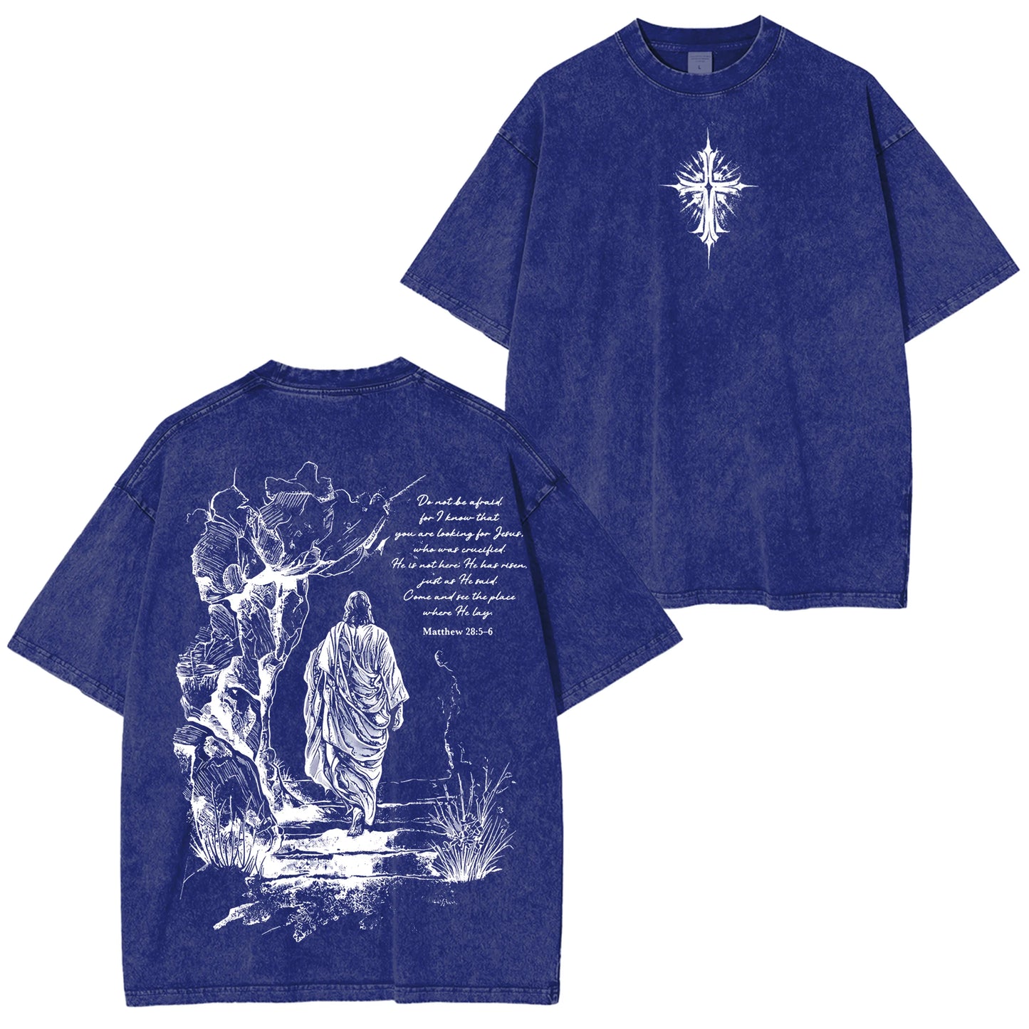 Matthew 28:5-6 ,Jesus Christ Washed T-shirt/Crewneck/Hoodie