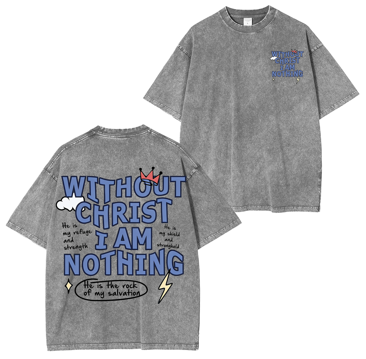 Without Christ I Am Nothing,Christian Washed T-shirt/Crewneck/Hoodie