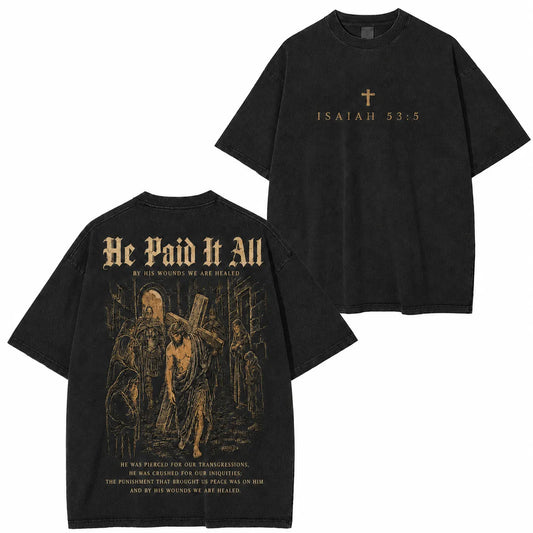 He Paid It All Washed Christian T-Shirt/Crewneck/Hoodie