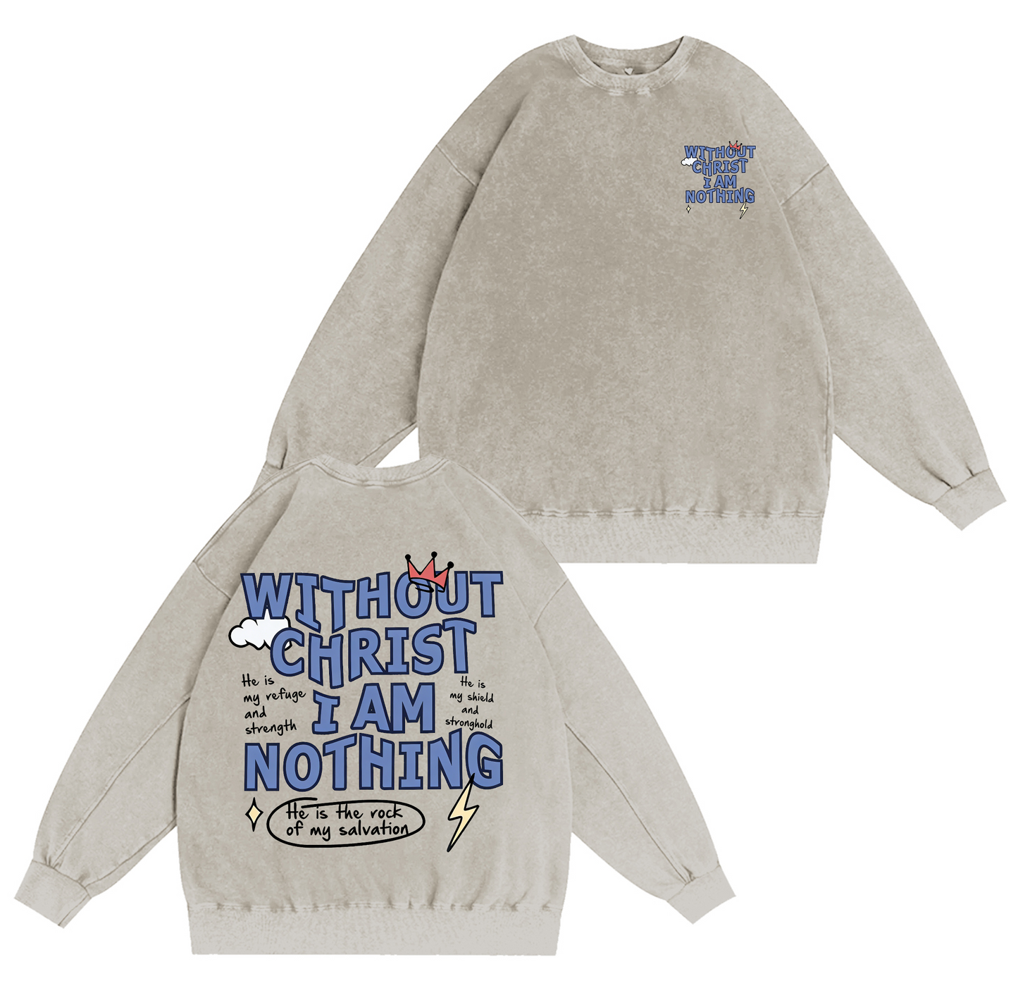 Without Christ I Am Nothing,Christian Washed T-shirt/Crewneck/Hoodie