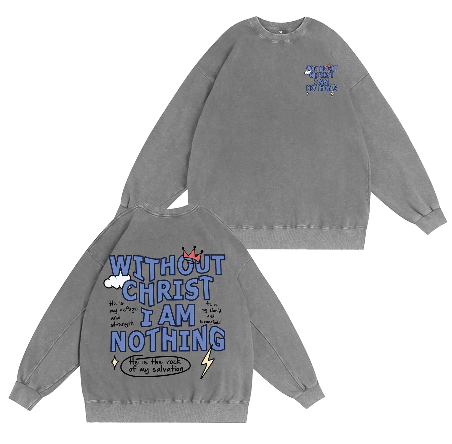 Without Christ I Am Nothing,Christian Washed T-shirt/Crewneck/Hoodie