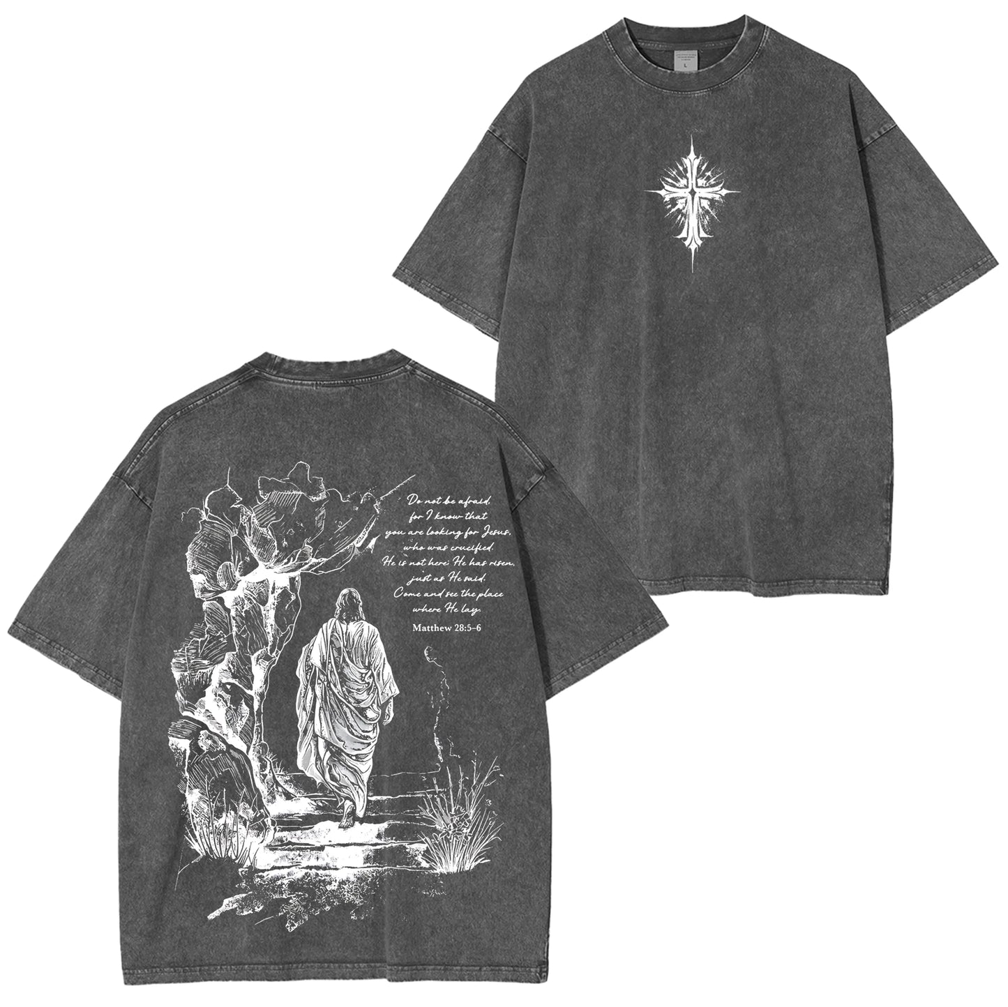 Matthew 28:5-6 ,Jesus Christ Washed T-shirt/Crewneck/Hoodie